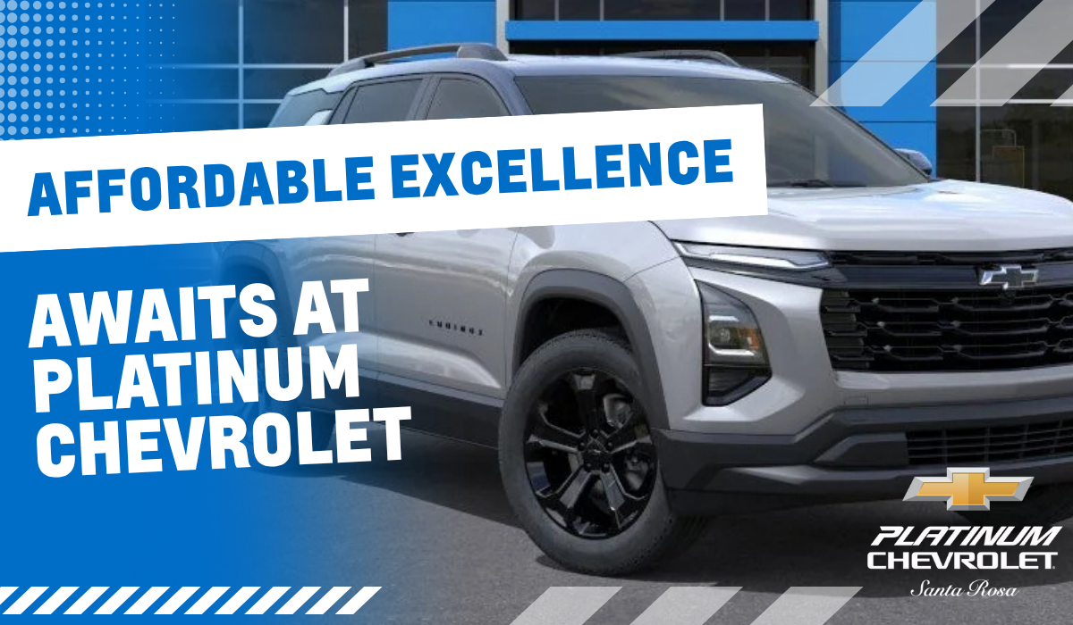 A silver Chevrolet SUV parked in front of Platinum Chevrolet in Santa Rosa with bold text promoting affordable excellence.