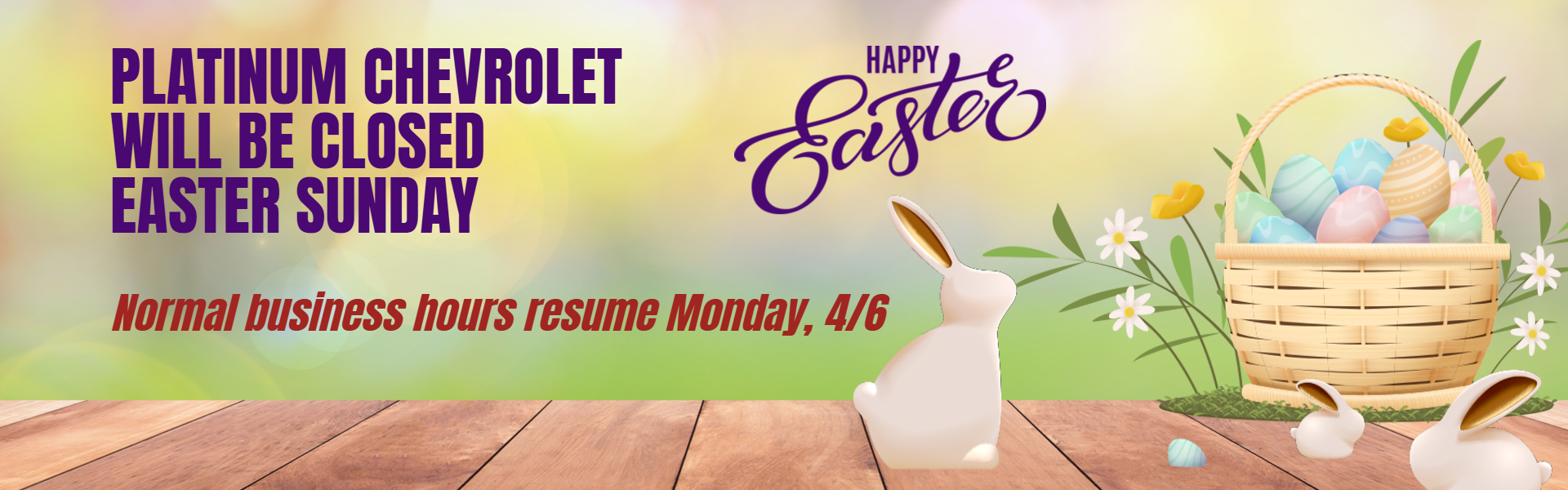 PLATINUM CHEVROLET EASTER HOURS NOTICE